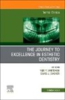David Wagner, Yair Whiteman - The Journey To Excellence in Esthetic Dentistry, An Issue of Dental Clinics of North America