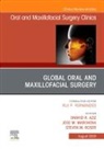 Shahid Aziz, Jose M Marchena, Jose M Marchena, Steven Roser - Global Oral and Maxillofacial Surgery,An Issue of Oral and Maxillofacial Surgery Clinics of North America: Volume 32-3