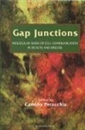 Dale J Benos, Dale J. Benos, Camillo Peracchia - Gap Junctions: Molecular Basis of Cell Communication in Health and Disease