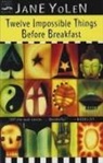 Jane Yolen - Twelve Impossible Things Before Breakfast