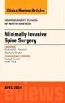 Richard G Fessler, Richard G Fessler, Richard G. Fessler - Minimally Invasive Spine Surgery, An Issue of Neurosurgery Clinics of North America: Volume 25-2