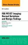 Mohsen Beheshti, Beheshti Mohsen - FDG PET/CT Imaging: Normal Variations and Benign Findings - Translation to PET/MRI, An Issue of PET Clinics