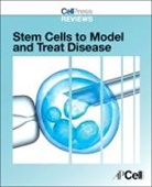 Cell Press - Cell Press Reviews: Stem Cells to Model and Treat Disease