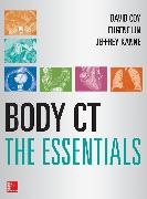 David Coy, Jeffrey Kanne, Eugene Lin - Body CT The Essentials