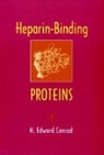 H Edward Conrad, H. Edward Conrad, H. Edward Conrad - Heparin-Binding Proteins