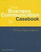 James O'Rourke, James S. O'Rourke - The Business Communication Casebook