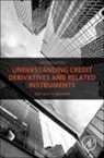 Antulio N. Bomfim, Antulio N Bomfim, Antulio N. Bomfim - Understanding Credit Derivatives and Related Instruments