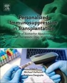 Amitava Dasgupta, Michael Oellerich, Oellerich Michael - Personalized Immunosuppression in Transplantation
