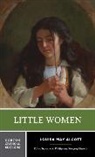 Louisa M. Alcott, Louisa May Alcott, Alcott Louisa May, Gregory Eiselein, Anne K Phillips, Gregory Eiselein... - Little Women - A Norton Critical Edition