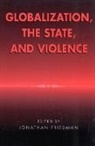Jonathan Friedman - Globalization, the State, and Violence