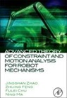Fulei Chu, Chu Fulei, Zhijing Feng, Feng Zhijing, Ning Ma, Ma Ning... - Advanced Theory of Constraint and Motion Analysis for Robot Mechanisms