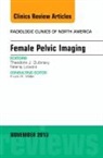 Theodore Dubinsky - Female Pelvic Imaging, An Issue of Radiologic Clinics of North America
