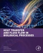 Andrey V. Kuznetsov, Sid M Becker, Sid M. Becker, Andrey V Kuznetsov, Andrey V. Kuznetsov, Sid M. Becker - Heat Transfer and Fluid Flow in Biological Processes