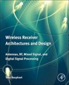 Tony J Rouphael, Tony J. Rouphael, Rouphael Tony J. - Wireless Receiver Architectures and Design
