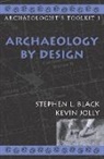 Stephen Black, Stephen L Black, Kevin Jolly - Archaeology by Design