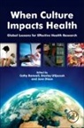 Cathy Banwell, Banwell Cathy, Jane Dixon, Dixon Jane, Stanley Ulijaszek, Ulijaszek Stanley - When Culture Impacts Health