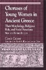 Claude Calame, Calame Claude - Choruses of Young Women in Ancient Greece