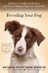 Amer Coll of Veterinary Behaviorists, Amer. Coll. of Veterinary Behaviorists, Debra F Horwitz, Debra F. Horwitz - Decoding Your Dog