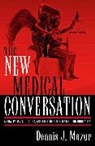 Dennis Mazur, Dennis J Mazur, Mazur Dennis J. - The New Medical Conversation