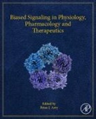 Brian J Arey, Brian J. Arey - Biased Signaling in Physiology, Pharmacology and Therapeutics