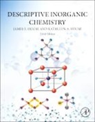 James E House, James E. House, Kathleen A House, Kathleen A. House, House James E., House Kathleen A. - Descriptive Inorganic Chemistry