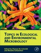 Moselio Schaechter, Schaechter Moselio, Thomas M Schmidt, Thomas M. Schmidt, Schmidt Thomas M. - Topics in Ecological and Environmental Microbiology