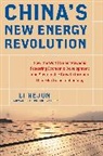 Li Hejun, Hejun Li - China's New Energy Revolution: How the World Super Power is Fostering Economic Development and Sustainable Growth through Thin-Film Solar Technology