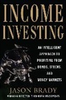 Jason Brady, Brady Jason - Income Investing with Bonds, Stocks and Money Markets