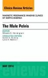 Mukesh G Harisinghani, Mukesh G. Harisinghani, Harisinghani Mukesh G. - MRI of the Male Pelvis, An Issue of Magnetic Resonance Imaging Clinics of North America