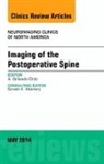 Orlando Ortiz, Ortiz Orlando - Imaging of the Postoperative Spine, An Issue of Neuroimaging Clinics
