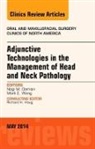 Nagi Demian, Demian Nagi - Adjunctive Technologies in the Management of Head and Neck Pathology, An Issue of Oral and Maxillofacial Clinics of North America