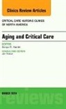 Sonya Hardin - Aging and Critical Care, An Issue of Critical Care Nursing Clinics