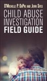 D'Michelle P Dupre, D'Michelle P. DuPre, DuPre D'Michelle P., Jerri Sites, Sites Jerri - Child Abuse Investigation Field Guide