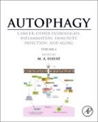 M A Hayat, M. A. Hayat, M. A. Hayat - Autophagy: Cancer, Other Pathologies, Inflammation, Immunity, Infection, and Aging