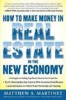 Matthew Martinez, Matthew A Martinez, Martinez Matthew - How to Make Money in Real Estate in the New Economy