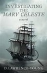 D. Lawrence-Young - Investigating the Mary Celeste
