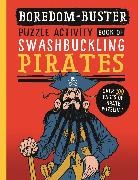 David Antram, Antram David - Boredom Buster: A Puzzle Activity Book of Swashbuckling Pirates