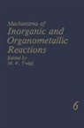M V Twigg, Martyn V. Twigg - Mechanisms of Inorganic and Organometallic Reactions. Vol.6