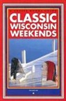 Michael Bie, Mike Bie - Classic Wisconsin Weekends