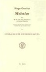 Posthumus Meyjes - Hugo Grotius: Meletius, Sive de IIS Quae Inter Christianos Conveniunt Epistola: Critical Edition with Translation, Commentary and Introduction