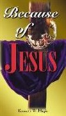 Kenneth E. Hagin, Kenneth W Hagin - Because of Jesus
