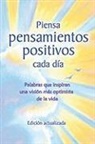 Patricia Wayant - Piensa Pensamientos Positivos Cada Dia: Palabras Que Inspiran Una Vision Mas Optimista de La Vida - Edicion Actualizada -