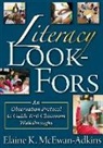 Elaine K. McEwan-Adkins - Literacy Look-Fors: An Observation Protocol to Guide K-6 Classroom Walkthroughs
