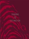 Patrick Brown, Patrick J. Brown, Patrick Brown - Trading to Extinction