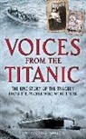 Geoff Tibballs - Voices from the Titanic: The Epic Story of the Tragedy from the People Who Were There