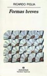 Ricardo Piglia - Formas Breves = Short Forms