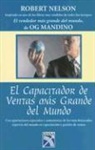 Robert Nelson - El Capacitador de Ventas Mas Grande del Mundo