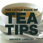 Andrew Langley - The Little Book of Tea Tips