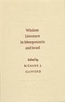 Richard Clifford, Richard J. Clifford - Wisdom Literature in Mesopotamia and Israel
