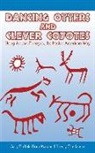 Sherry Firedancer, Gary Buffalo Horn Man - Dancing Otters and Clever Coyotes: Usingaanimalaenergies, the Native American Way